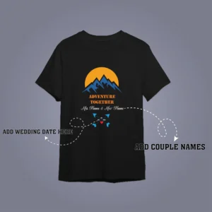 Black personalized couple t-shirt with "Adventure Together" design, featuring mountain graphics, customizable couple names, and a wedding date, ideal for pre-wedding photoshoots and travel-loving couples.