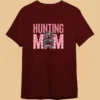 Hunting Mom Custom T-shirts- Personalized Gift for Mom