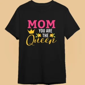 Queen Mom Custom T-Shirt - Mother's Day Gift Idea