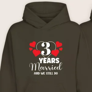 Close-up of 3rd anniversary hoodie with “3 Years Married and We Still Do” heart design