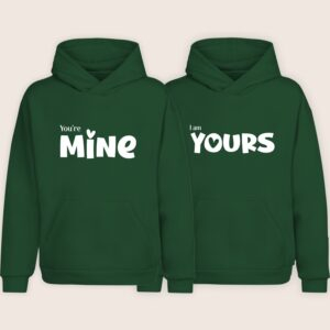 Green matching couple hoodies with “You’re Mine” and “I Am Yours” printed on the front