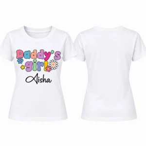 Front and back views of a white personalized women's T-shirt, showing the colorful Daddy's Girl and Aisha print on the front and a plain white back.